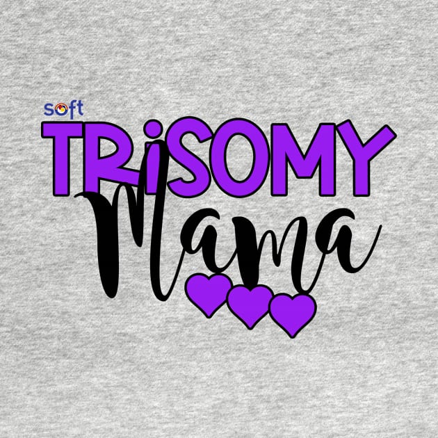 Trisomy 9 Mama by SOFT Trisomy Awareness